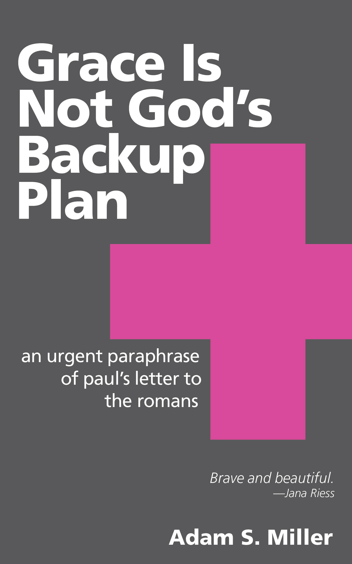 Grace Is Not God’s Backup Plan