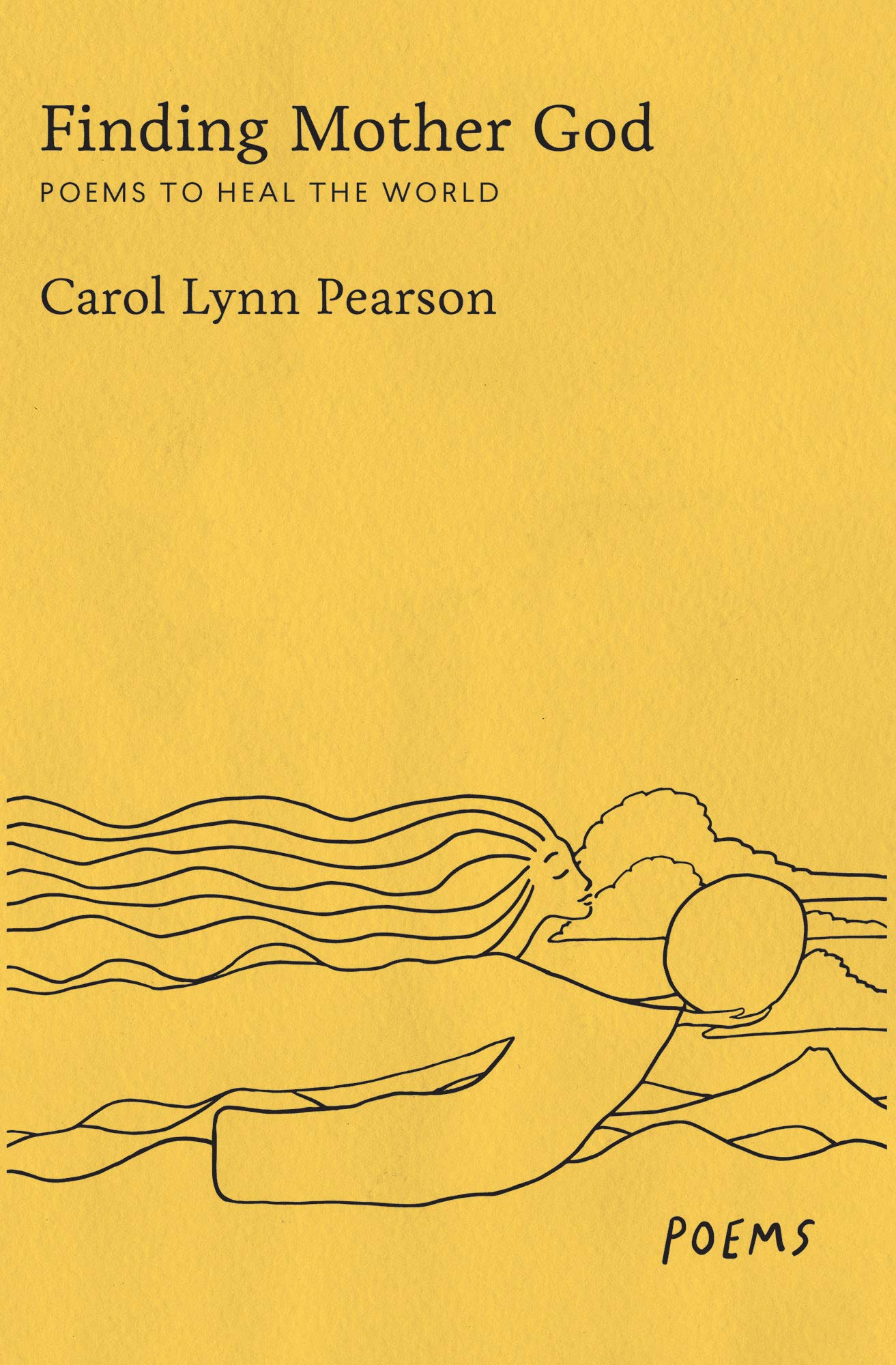 Happy Mother’s Day: A Review of Carol Lynn Pearson’s *Finding Mother God: Poems to Heal the World*