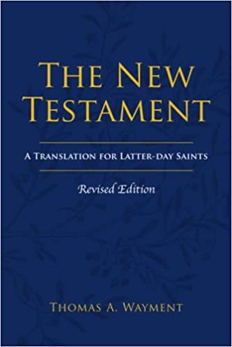 The New Testament: A Translation for Latter-day Saints, Revised Edition