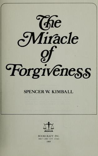 The Miracle of Forgiveness: Experiences from President Kimball’s Journal