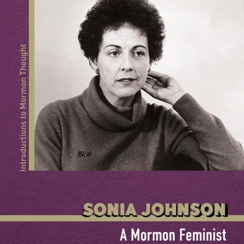 Sonia Johnson: A Mormon Feminist, a Review