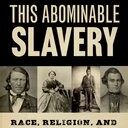 This Abominable Slavery: A Review