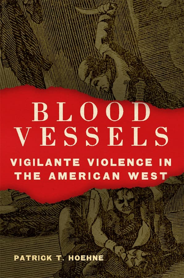 A Review: Blood Vessels: Vigilante Violence in the American West